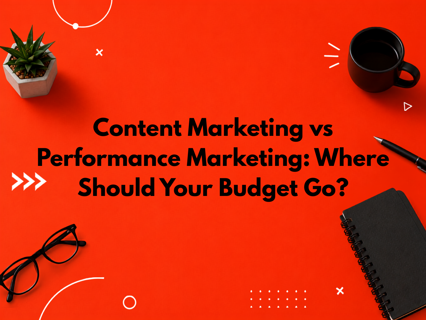 Content Marketing vs Performance Marketing: Where Should Your Budget Go?