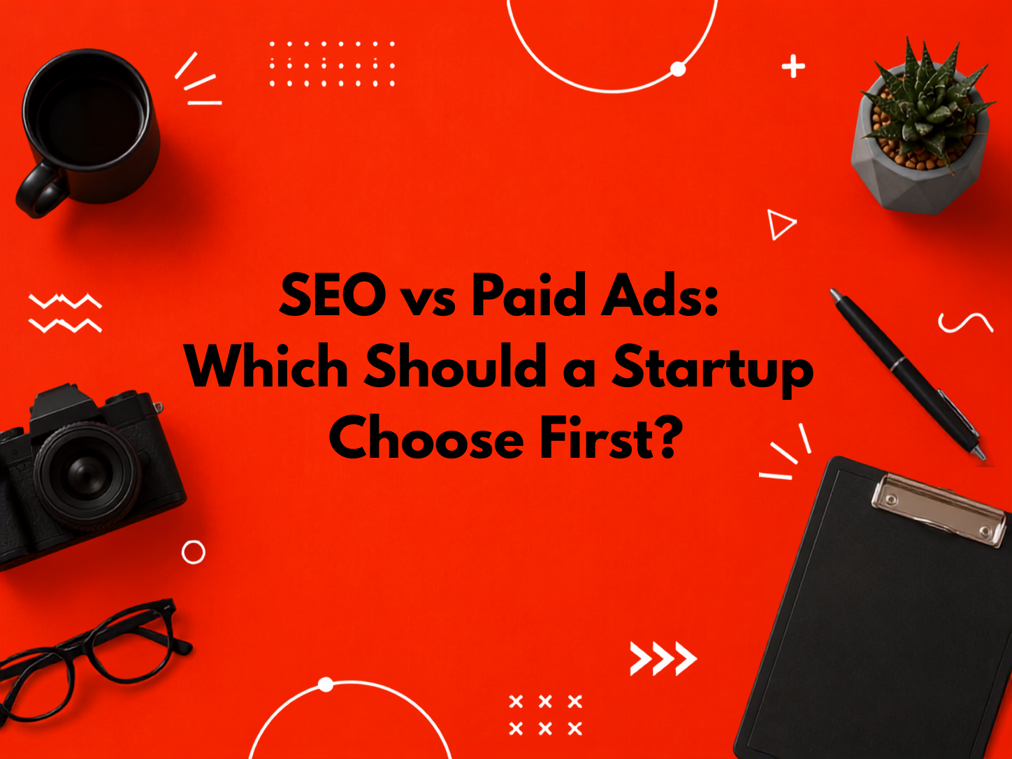 SEO vs Paid Ads: Which Should a Startup Choose First?